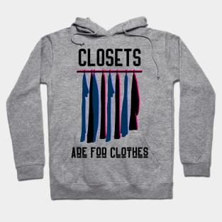 Closets are for Clothes Hoodie